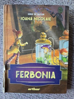 Ferbonia, serie de autor Ioana Nicolae, 2022, 290 pagini stare buna foto