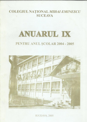 AS - ANUARUL IX COLEGIUL NATIONAL MIHAI EMINESCU SUCEAVA AN SCOLAR 2004-2005 foto