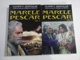 MARELE PESCAR (2 VOLUME) - LLOYD C. DOUGLAS