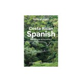 Lonely Planet Costa Rican Spanish Phrasebook &amp; Dictionary