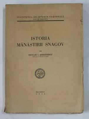 ISTORIA MANASTIRII SNAGOV- NICULAE SERBANESCU ,BUCURESTI 1944 foto