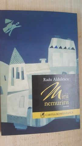 Mirii nemuririi- Radu Aldulescu