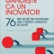Gandeste ca un inovator. 76 de lectii de business ale marilor creatori ai lumii &ndash; Paul Sloane