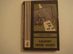 Pasaport pentru moarte - Stefan Marian Editura Junimea 1971 foto