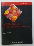 MONETARISMUL IN TEORIA SI POLITICA ECONOMICA de TIBERIU BRAILEAN , 1998