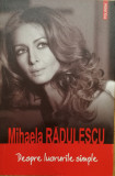 Despre lucrurile simple, Mihaela Radulescu