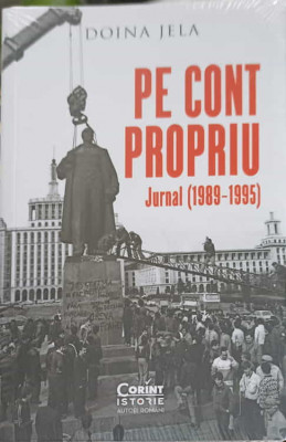 PE CONT PROPRIU. JURNAL 1989-1995-DOINA JELA foto