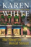The Shop on Royal Street de Karen White - Roman, Actiune, Mister, Fantome, Editia Tradd Street Series