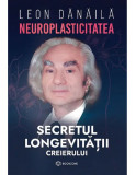 Neuroplasticitatea - Secretul longevitatii creierului