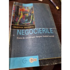 Christian Thuderoz - Negocierile. Eseu de Sociologie despre liantul social