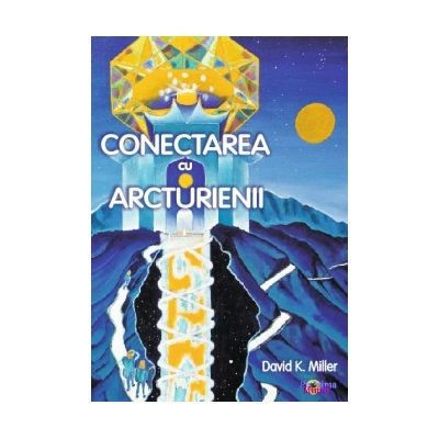 Conectarea cu arcturienii - David K. Miller