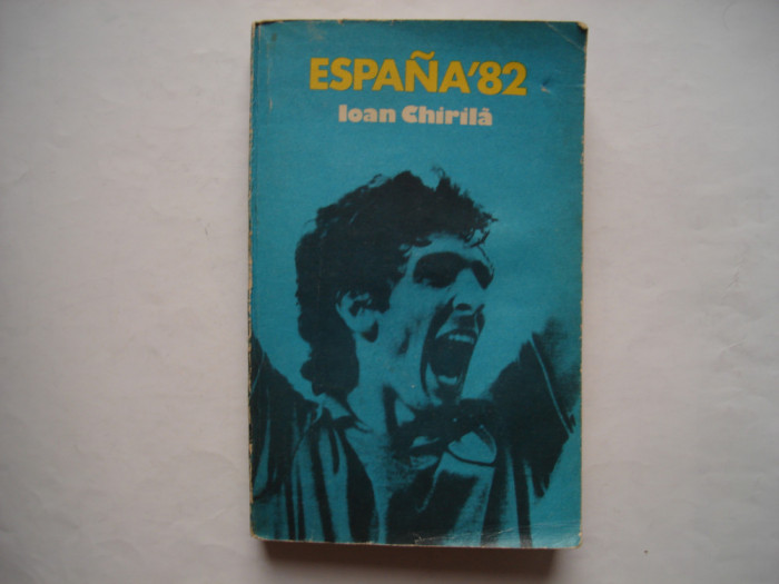 Espana &#039;82 - Ioan Chirila