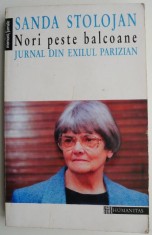 Nori peste balcoane. Jurnal din exilul parizian &ndash; Sanda Stolojan