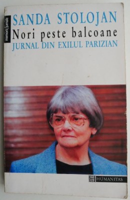 Nori peste balcoane. Jurnal din exilul parizian &amp;ndash; Sanda Stolojan foto