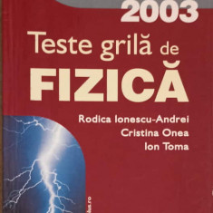 TESTE GRILA DE FIZICA. BACALAUREAT 2003-RODICA IONESCU ANDREI, CRISTINAONEA, ION TOMA