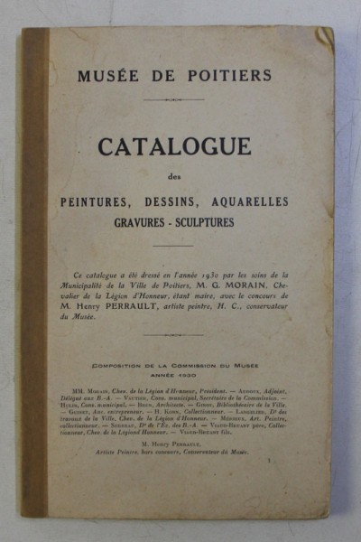 MUSEE DE POITIERS - CATALOGUE DES PEINTURES , DESSINS , AQUARELLES , GRAVURES - SCULPTURES , 1930