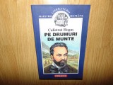 Calistrat Hogas -Pe drumuri de munte -Maestrii Literaturii Romane anul 2007