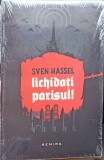 Sven Hassel - Lichidati Parisul, Carte Romanesti, Necartonata, Foarte Buna, 2017, 271 Pagini, Tip Aventura