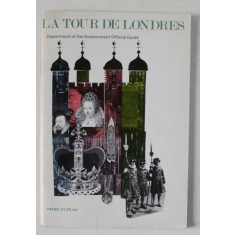 LA TOUR DE LONDRES by DEPARTMENT OF THE ENVIRONMENT OFFICIAL GUIDE , 1979