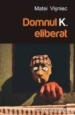 Domnul K. Eliberat - Matei Visniec foto