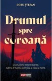 Drumul spre coroana - Doru Stefan