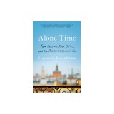 Alone Time: Four Seasons, Four Cities, and the Pleasures of Solitude