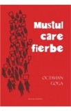 Mustul Care Fierbe - Octavian Goga