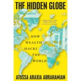 The Hidden Globe - Abrahamian Atossa Araxia