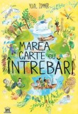 Marea Carte cu Intrebari de Yuval Zommer - Enciclopedie Ilustrata pentru Copii