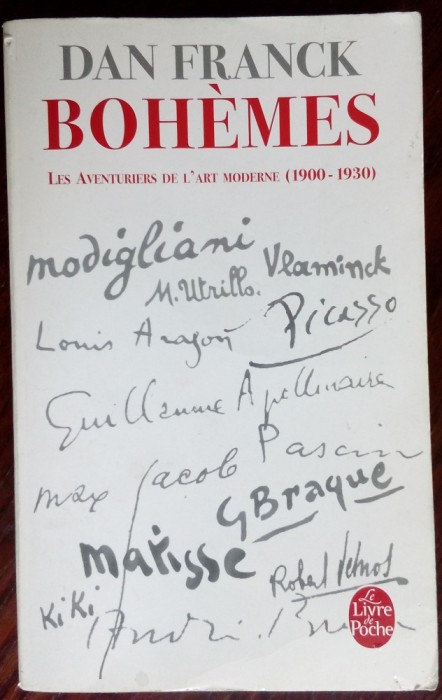 DAN FRANCK - BOHEMES (BOEMA): LES AVENTURES DE L&#039;ART MODERNE 1900-1930 (ed 2007)
