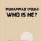 Muhammad (Pbuh) Who Is He?