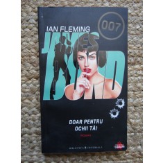 JAMES BOND. DOAR PENTRU OCHII TAI-IAN FLEMING