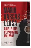 Cine l-a ucis pe Palomino Molero? - Paperback brosat - Mario Vargas Llosa - Humanitas Fiction