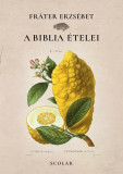 A Biblia &eacute;telei - Fr&aacute;ter Erzs&eacute;bet