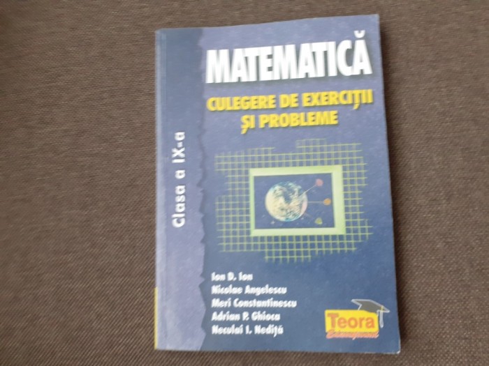 ION D ION NECULAI I NEDITA MATEMATICA CULEGERE DE EXERCITII SI PROBLEME CLASA A IX A