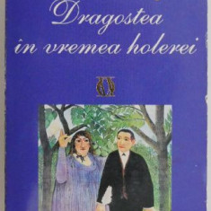 Dragostea in vremea holerei – Gabriel Garcia Marquez