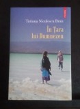 &Icirc;n tara lui Dumnezeu - Tatiana Niculescu Bran