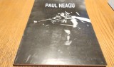 PAUL NEAGU Desen-Gravura-Sculptura - Marica Grigorescu, Horea Avram (catalog) - Alice Ionascu, Peter White (foto.) - 1996, 124 p.