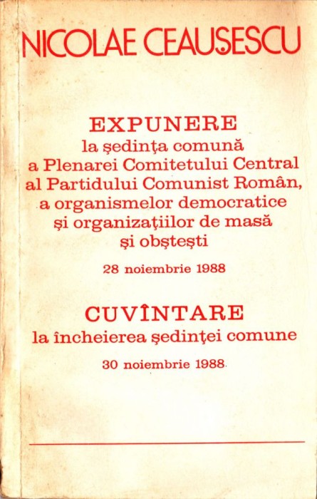 Nicolae Ceausescu - Expunere la sedinta comuna a Plenarei C.C. al PCR 1988