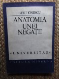 GELU IONESCU - ANATOMIA UNEI NEGATII, 1991, 252 pag, Stare f buna