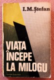 Viata incepe la Milogu. Editura Albatros, 1980 - I. M. Stefan