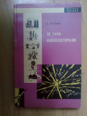 k4 In tara radioizotopilor - D. Trifonon foto