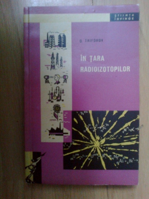 k4 In tara radioizotopilor - D. Trifonon
