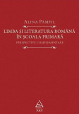 Limba și literatura rom&acirc;nă &icirc;n școala primară - Hardcover - Alina Pamfil - Art