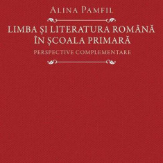 Limba și literatura română în școala primară - Hardcover - Alina Pamfil - Art