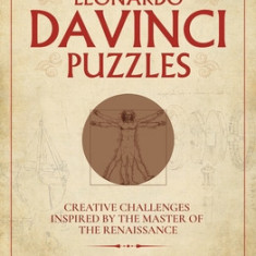 Leonardo Da Vinci Puzzles: Creative Challenges Inspired by the Master of the Renaissance