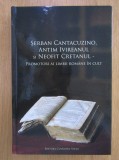 Serban Cantacuzino, Antim Ivireanul si Neofit Cretanul. Promotori ai limbii romane in cult me