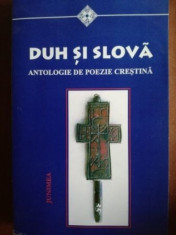 Duh si slova. Antologie de poezie crestina- Magda Ursache, Petru Ursache foto