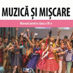 Muzica si miscare - Clasa 4 - Manual - Dumitra Radu, Alina Pertea