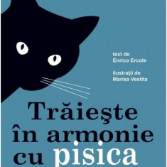 Trăiește în armonie cu pisica ta - Hardcover - Enrico Ercole - Didactica Publishing House